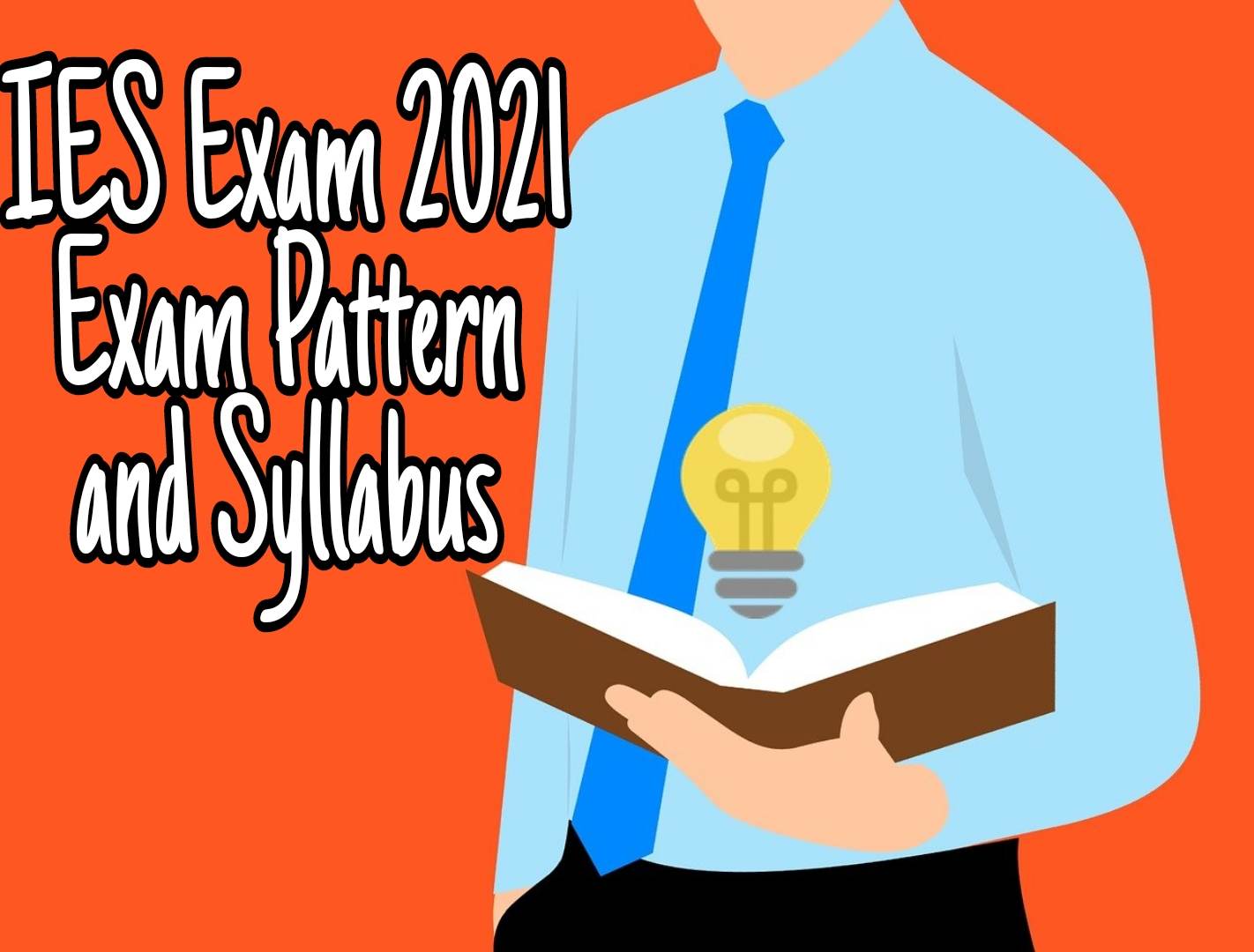 IES Exam 2021 Exam Pattern and Syllabus