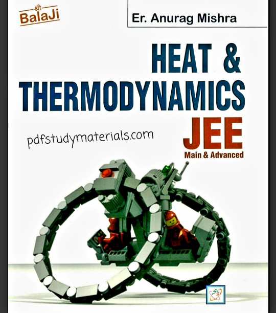 Anurag Heat and Thermodynamics pdf