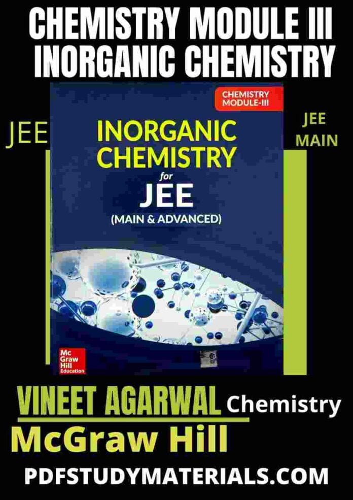 Chemistry Module III Inorganic Chemistry IIT JEE pdf Vineet Agarwal McGraw Hill