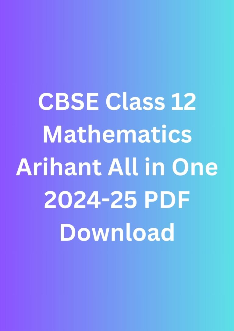 CBSE Class 12 Mathematics Arihant All in One 2024-25 PDF Download