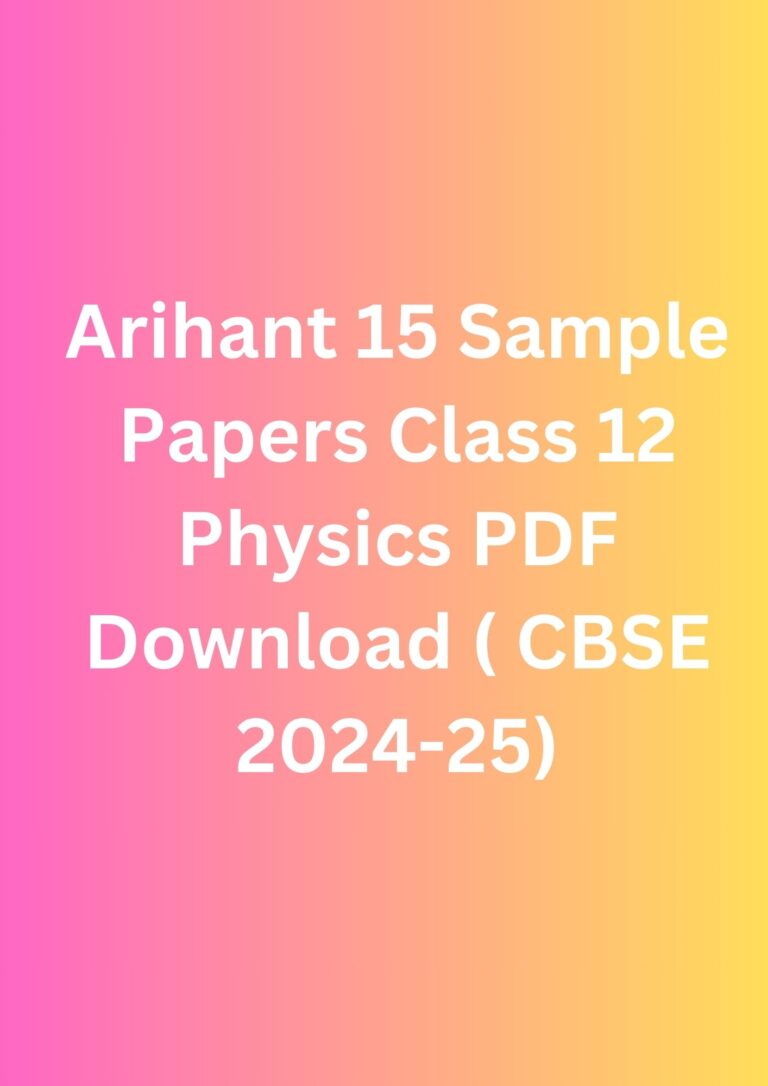 Arihant 15 Sample Papers Class 12 Physics PDF Download ( CBSE 2024-25)