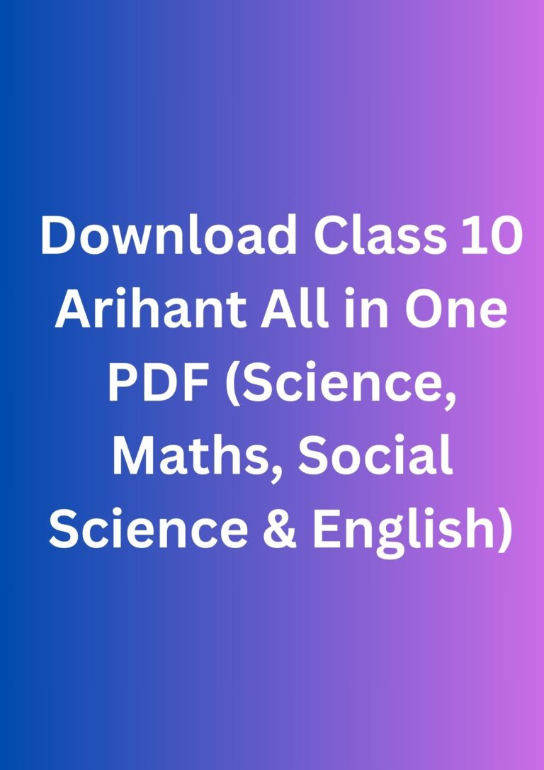 Download Class 10 Arihant All in One PDF (Science, Maths, Social Science & English)