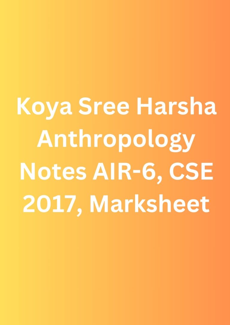 Koya Sree Harsha Anthropology Notes AIR-6, CSE 2017, Marksheet