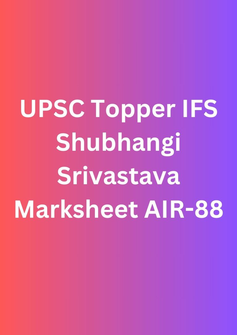 UPSC Topper IFS Shubhangi Srivastava Marksheet AIR-88