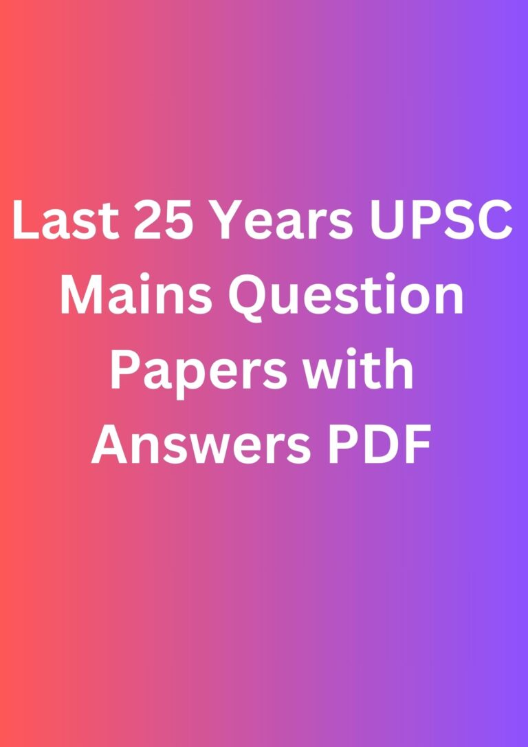 Last 25 Years UPSC Mains Question Papers with Answers PDF