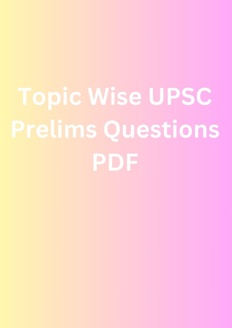 Topic Wise UPSC Prelims Questions PDF