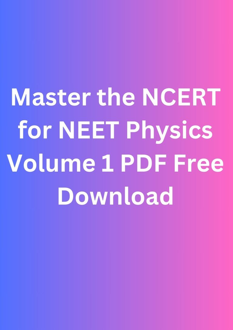 Master the NCERT for NEET Physics Volume 1 PDF Free Download