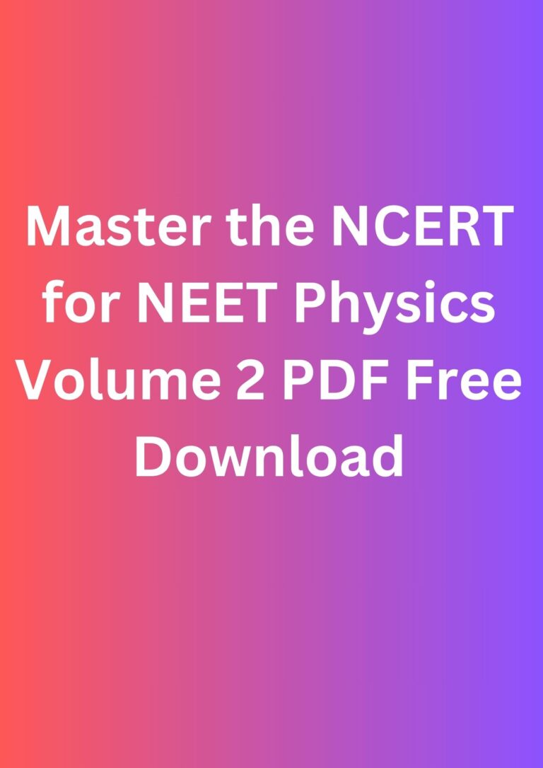 Master the NCERT for NEET Physics Volume 2 PDF Free Download